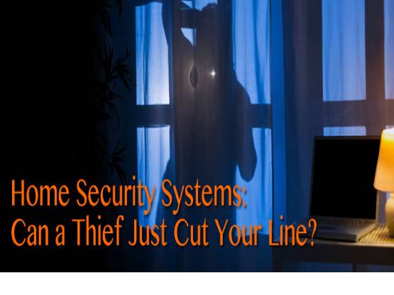 Home Security Systems In Harmony: Can a Thief Just Cut Your Line?